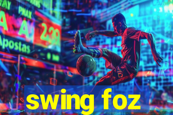 swing foz